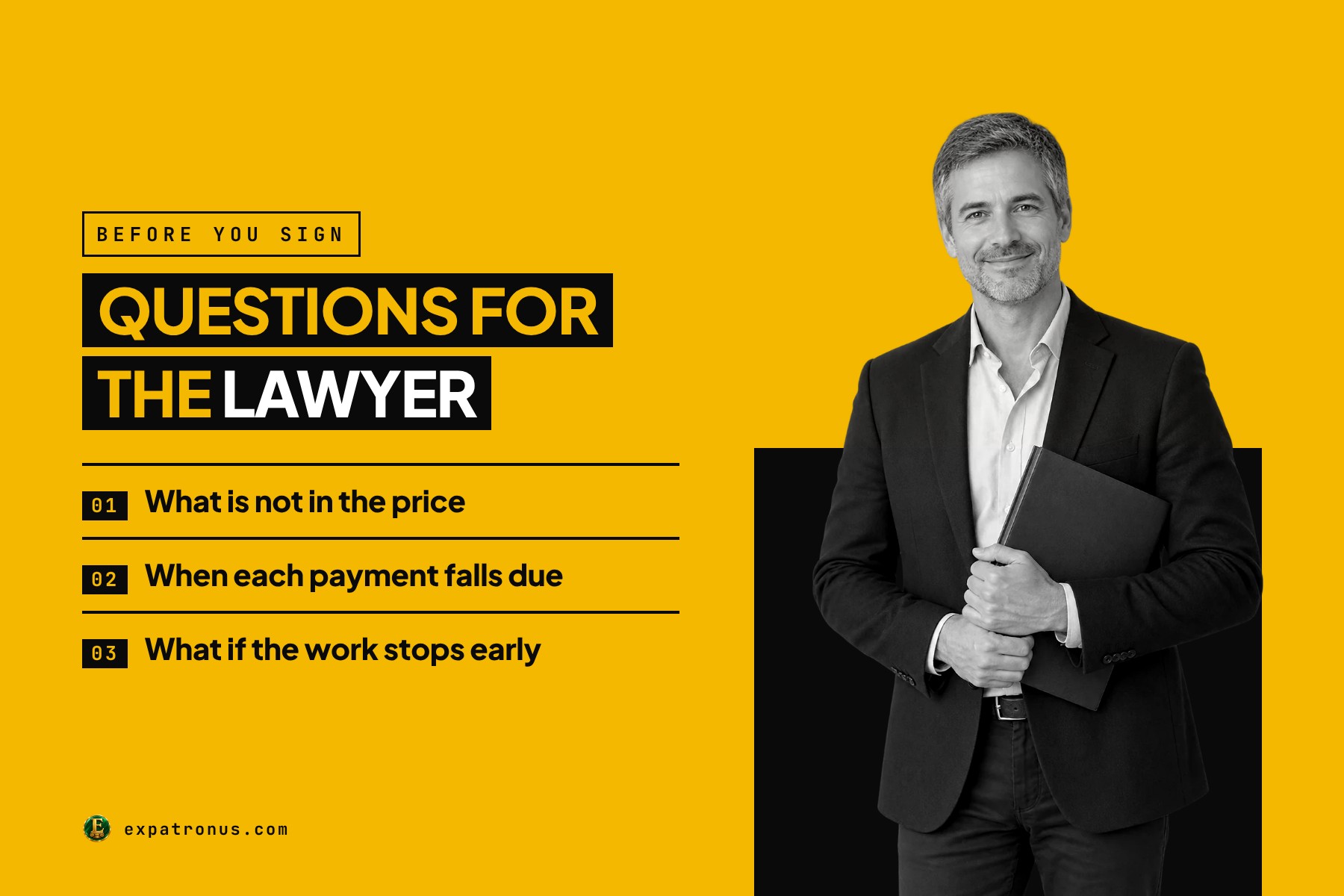 A man in a navy blazer holding a dark folder, beside the words: Questions for the lawyer. What is not in the price. When each payment falls due. What if the work stops early.